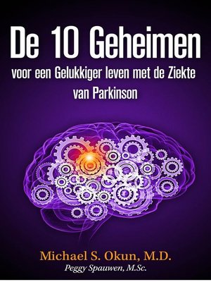 cover image of De 10 Geheimen voor een Gelukkiger leven met de Ziekte van Parkinson